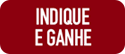 Indique e Ganhe